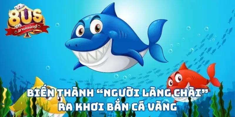 Bắn Cá Vàng - Hoá Thân “Dân Làng Chài” Vùng Biển 8US 2 Biến thành “người làng chài” ra khơi bắn cá vàng