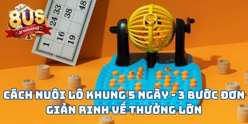 Cách Nuôi Lô Khung 5 Ngày - 3 Bước Đơn Giản Rinh Về Thưởng Lớn 2 Cách Nuôi Lô Khung 5 Ngày - 3 Bước Đơn Giản Rinh Về Thưởng Lớn