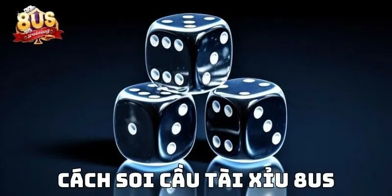 Cách Soi Cầu Tài Xỉu 8US – Bí Kíp Phân Tích Thông Minh 1 Cách Soi Cầu Tài Xỉu 8US – Bí Kíp Phân Tích Thông Minh