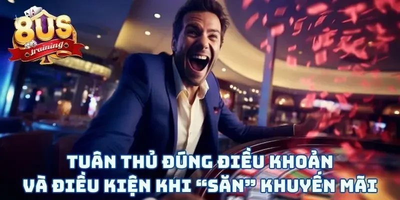 Điều Khoản Và Điều Kiện 3 Tuân thủ đúng điều khoản và điều kiện khi “săn” khuyến mãi