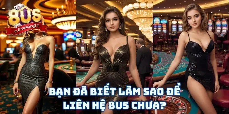 Liên Hệ 8US 1 Liên hệ 8US không bao giờ là quá khó cả