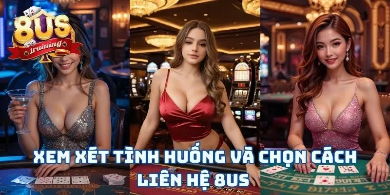Liên Hệ 8US 2 Xem xét tình huống và chọn cách liên hệ 8US