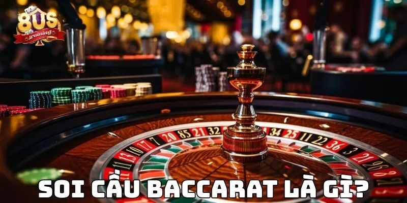 Soi Cầu Baccarat - Bí Kíp Thắng Lớn Trong Từng Ván Bài 2 Soi cầu baccarat là gì?