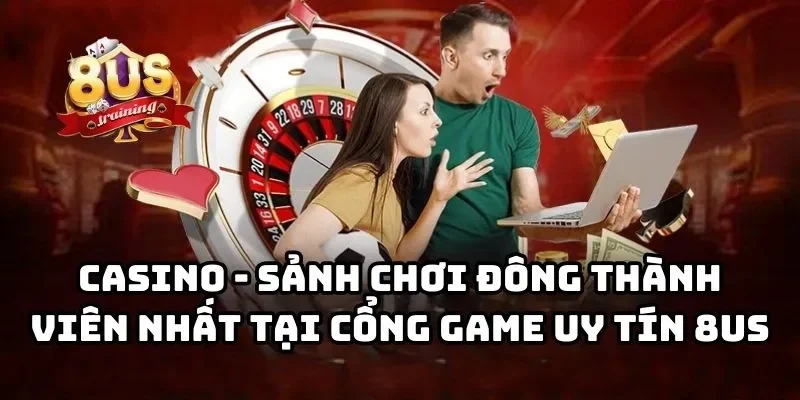 8US 26 Casino 8US - Sảnh chơi đông thành viên nhất tại cổng game