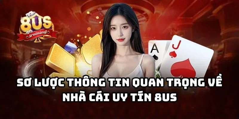 8US 22 Sơ lược thông tin về cổng game 8US